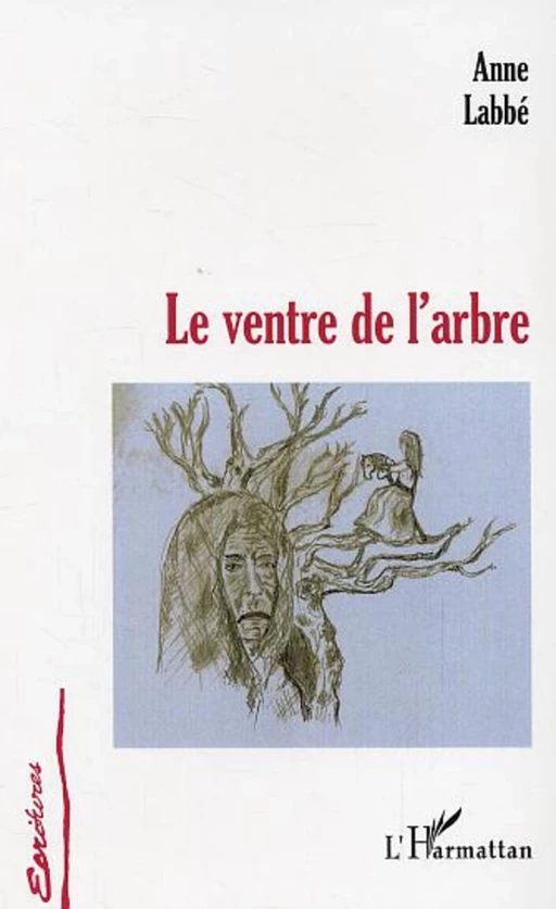 Le ventre de l'arbre - Anne Labbé - Editions L'Harmattan