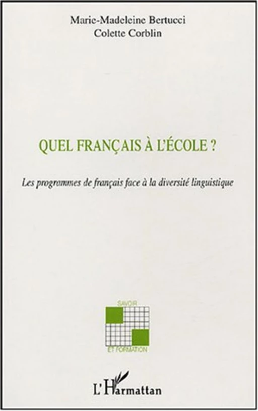 Quel français à l'école ? - Marie-Madeleine Bertucci, Colette Corblin - Editions L'Harmattan