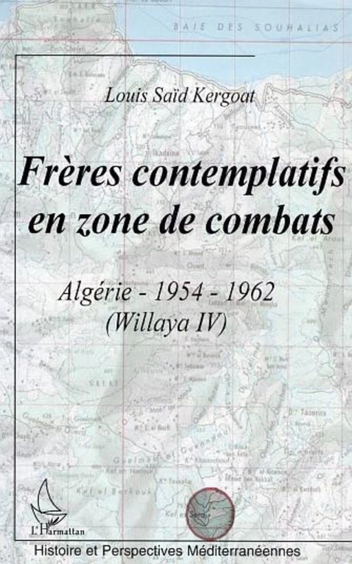 Frères contemplatifs en zone de combats - Louis Saïd Kergoat - Editions L'Harmattan