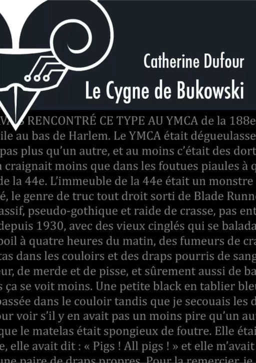 Le Cygne de Bukowski - Dufour Catherine - Le Bélial