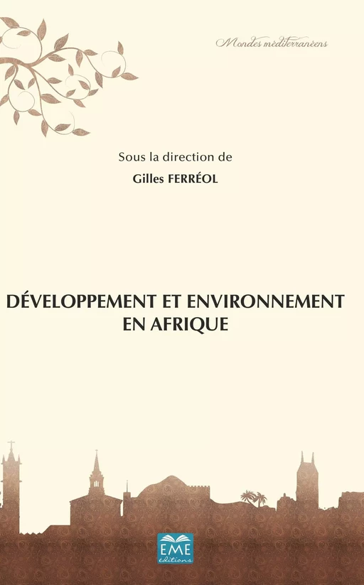 Développement et environnement en Afrique - Gilles Ferréol - EME Editions