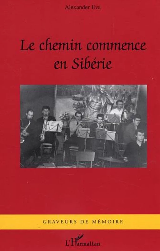 Le Chemin commence en Sibérie - Alexander Eva - Editions L'Harmattan