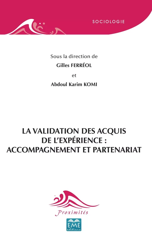 La Validation des Acquis de l'Expérience : accompagnement et partenariat - Gilles Ferréol, Abdoul Karim Komi - EME Editions