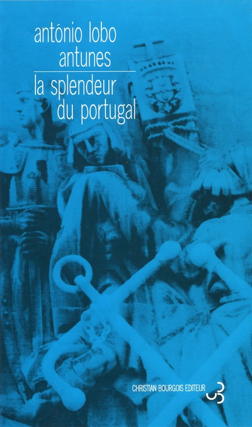 La Splendeur du Portugal - António Lobo Antunes - Christian Bourgois éditeur