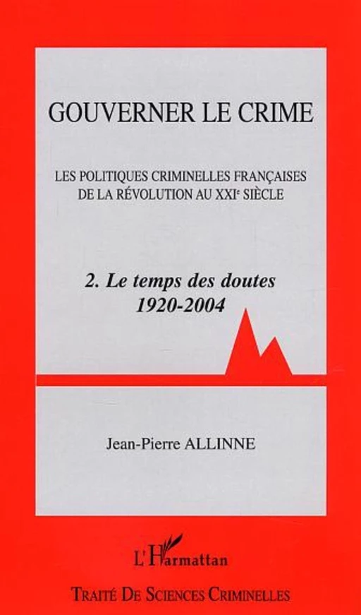 Gouverner le crime - Jean-Pierre Allinne - Editions L'Harmattan