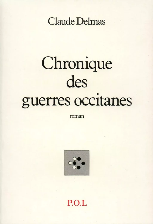 Chronique des guerres occitanes - Claude Delmas - POL Editeur