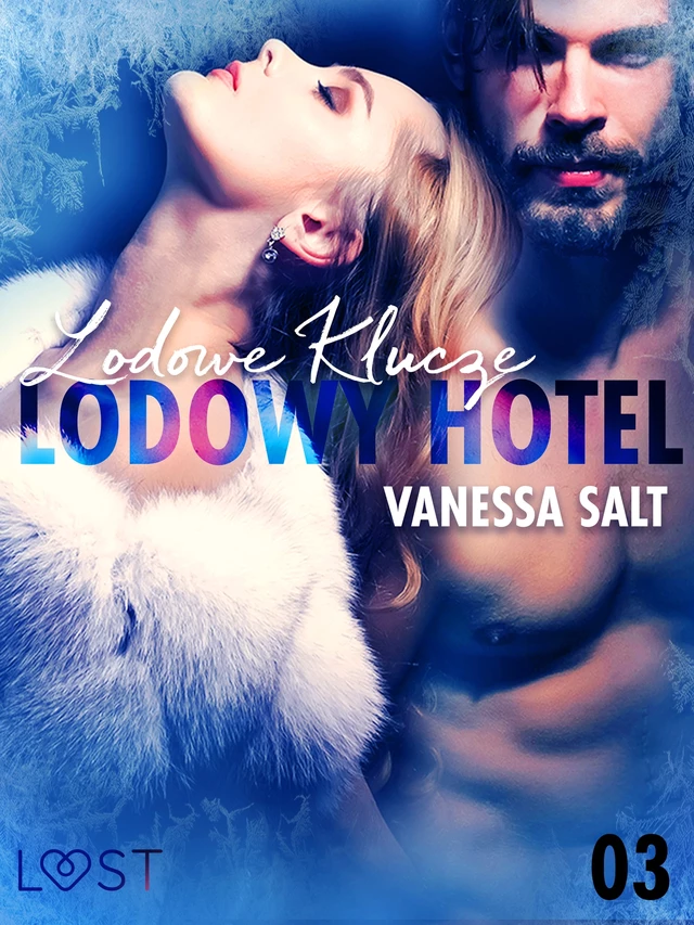 Lodowy Hotel 3: Lodowe Klucze - Opowiadanie erotyczne - Vanessa Salt - Saga Egmont International