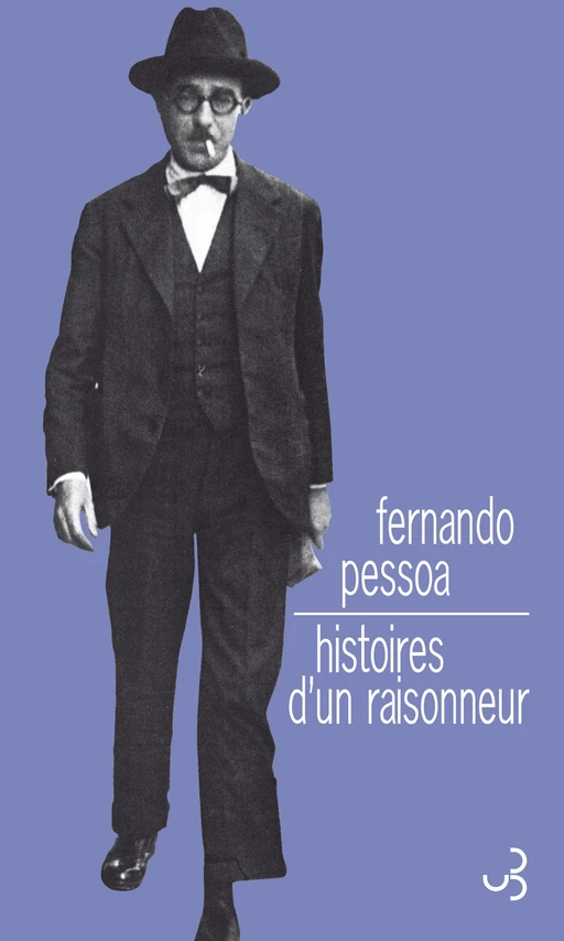 Histoires d'un raisonneur - Fernando Pessoa - Christian Bourgois éditeur