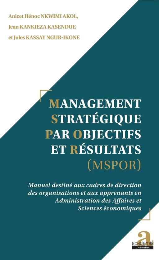 Management Stratégique par Objectifs et Résultats (MSPOR) - Jean Kankienza Kasendue, Anicet Hénoc Nkwimi Akol, Jules Kassay Ngur Ikone - Academia