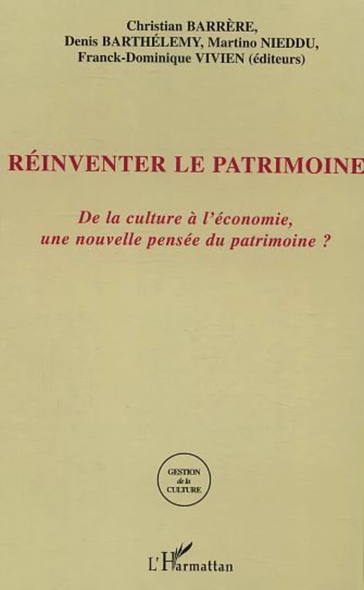 Réinventer le patrimoine - Christian Barrère, Denis Barthelemy, Martino Nieddu, Franck-Dominique Vivien - Editions L'Harmattan