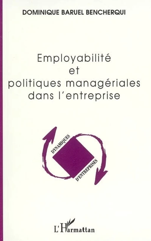 Employabilité et politiques managériales dans l'entreprise - Dominique Baruel Bencherqui - Editions L'Harmattan