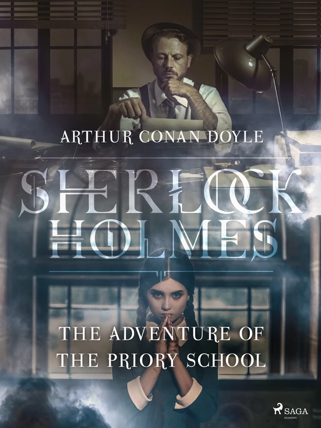 The Adventure of the Priory School - Arthur Conan Doyle - Saga Egmont International