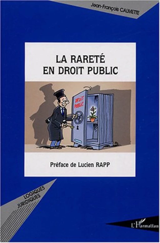 La rareté en droit public - Jean-François Calmette - Editions L'Harmattan