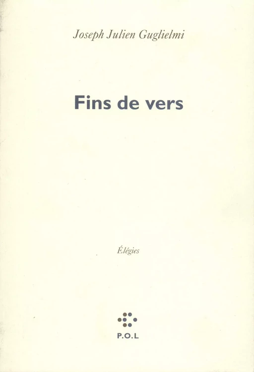 Fins de vers - Joseph Guglielmi - POL Editeur