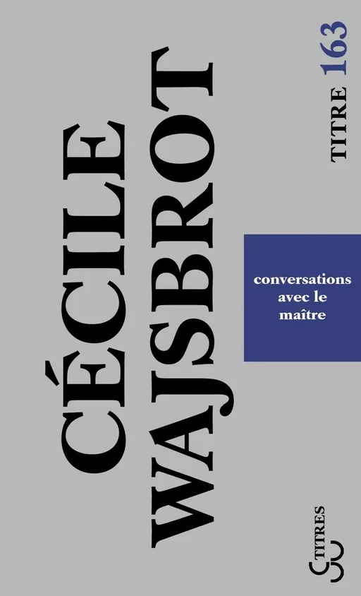 Conversations avec le maître - Cécile Wajsbrot - Christian Bourgois éditeur