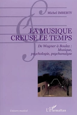 La musique creuse le temps