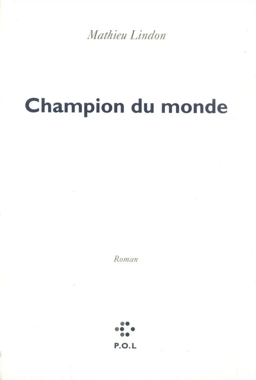 Champion du monde - Mathieu Lindon - POL Editeur