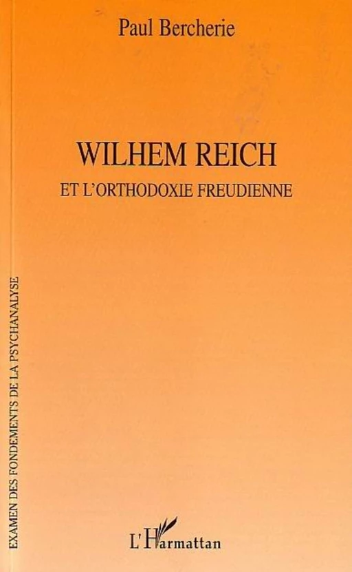 Wilhem Reich - Paul Bercherie - Editions L'Harmattan