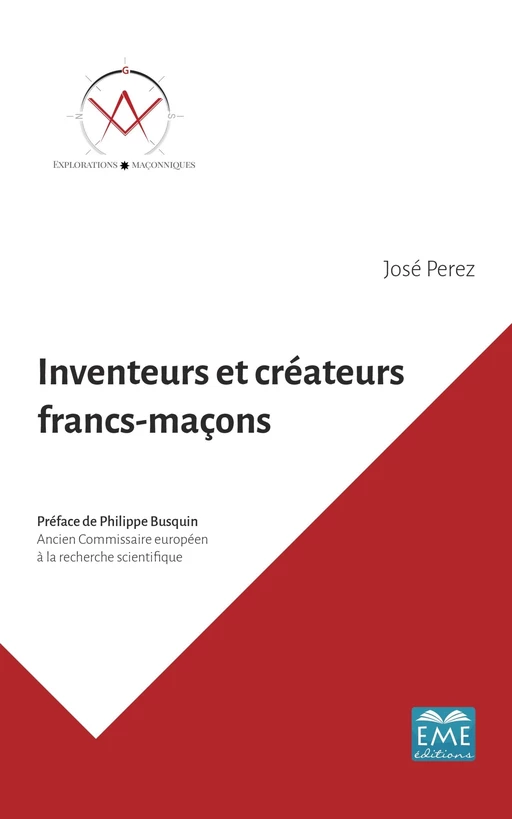 Inventeurs et créateurs francs-maçons - José Perez - EME Editions