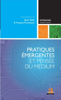 Pratiques émergentes et pensée du médium