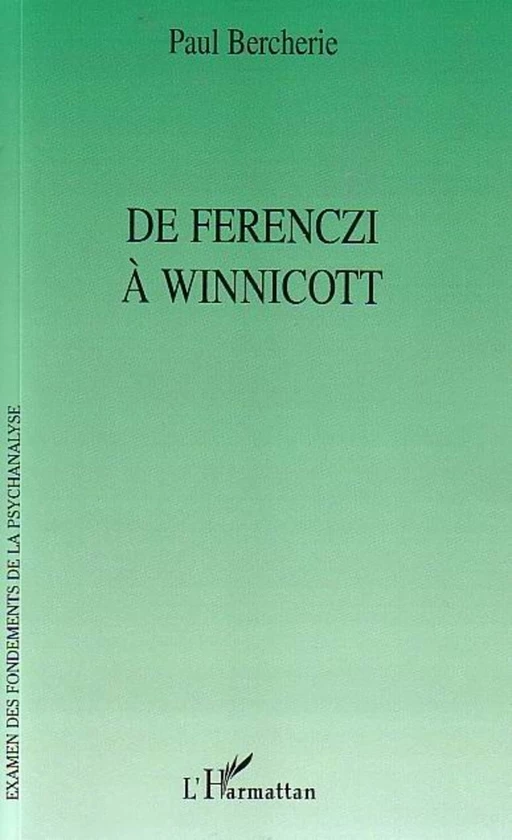 De Ferenczi à Winnicott - Paul Bercherie - Editions L'Harmattan