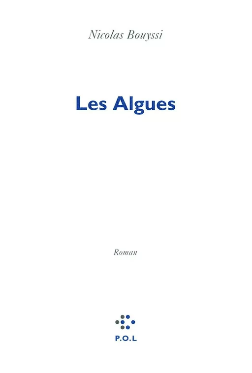 Les Algues - Nicolas Bouyssi - POL Editeur