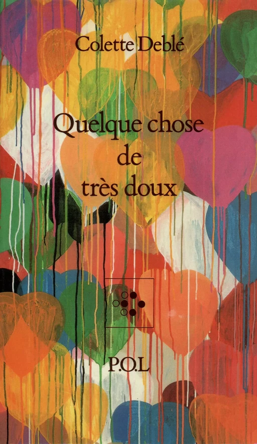 Quelque chose de très doux - Colette Deblé - POL Editeur