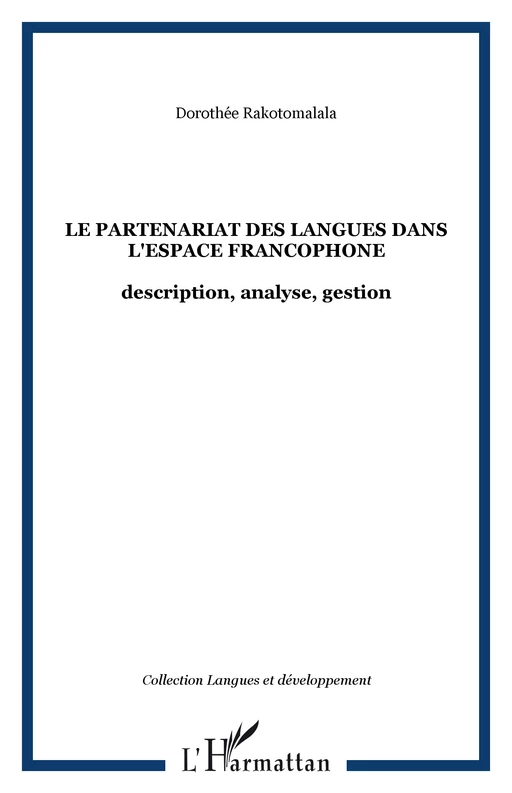 Le partenariat des langues dans l'espace francophone - Dorothée Rakotomalala - Editions L'Harmattan