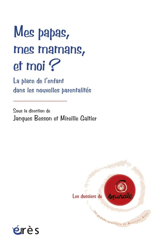 Mes papas ! Mes mamans ! Et moi ? - Jacques Besson, Mireille Galtier - Eres