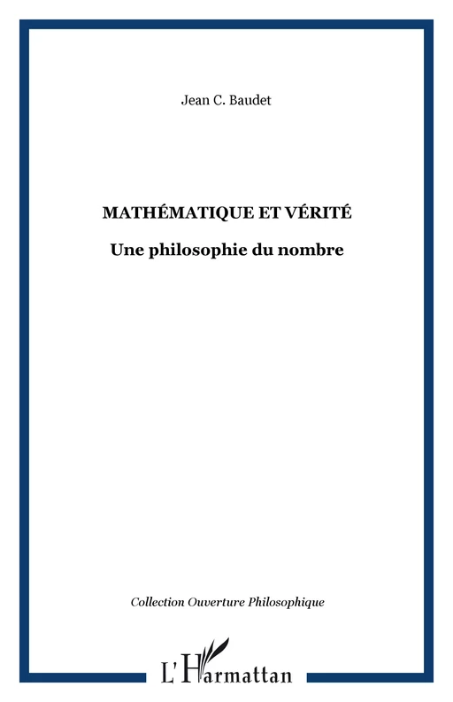 Mathématique et vérité - Jean C. Baudet - Editions L'Harmattan