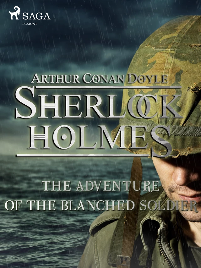 The Adventure of the Blanched Soldier - Arthur Conan Doyle - Saga Egmont International