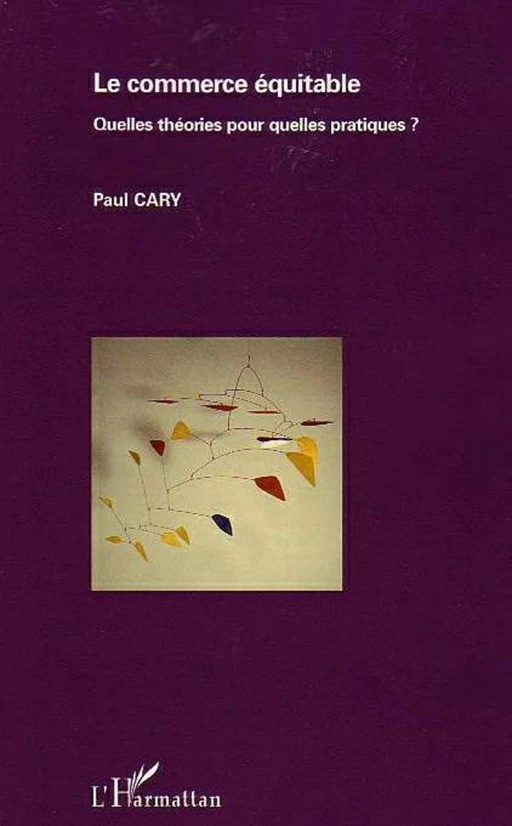 Le commerce équitable - Paul Cary - Editions L'Harmattan