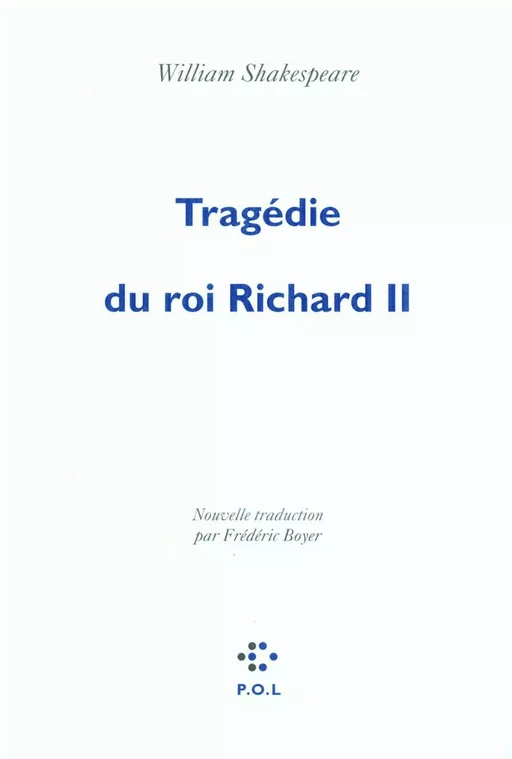 Tragédie du roi Richard II - William Shakespeare - POL Editeur