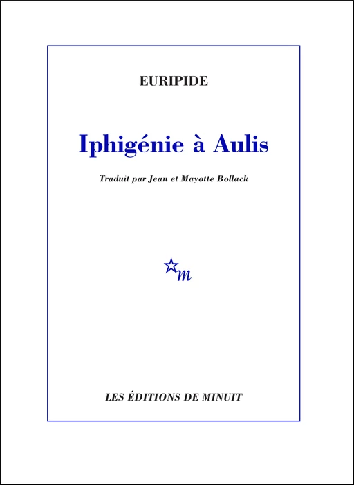 Iphigénie à Aulis -  Euripide - Minuit