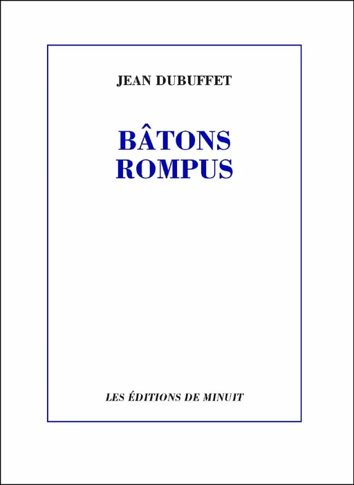 Bâtons rompus - Jean Dubuffet - Minuit