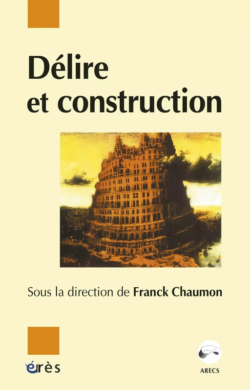 Délire et construction - Franck Chaumon - Eres