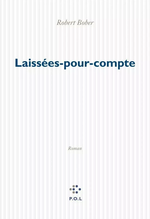 Laissées-pour-compte - Robert Bober - POL Editeur