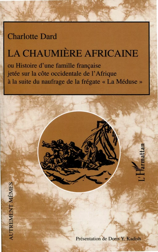 La chaumière africaine - Charlotte Dard - Editions L'Harmattan