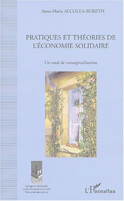 Pratiques et théories de l'économie solidaire - Anne-Marie Alcolea-Bureth - Editions L'Harmattan