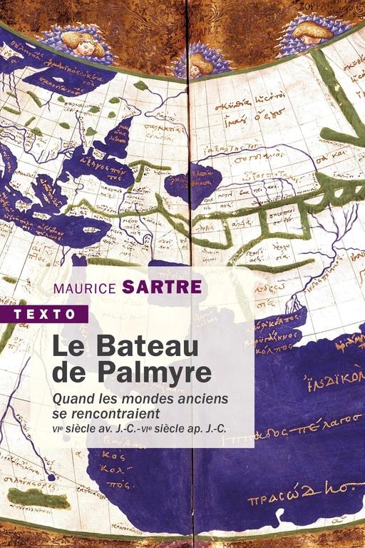 Le Bateau de Palmyre. Quand les mondes anciens se rencontraient - Maurice Sartre - Tallandier