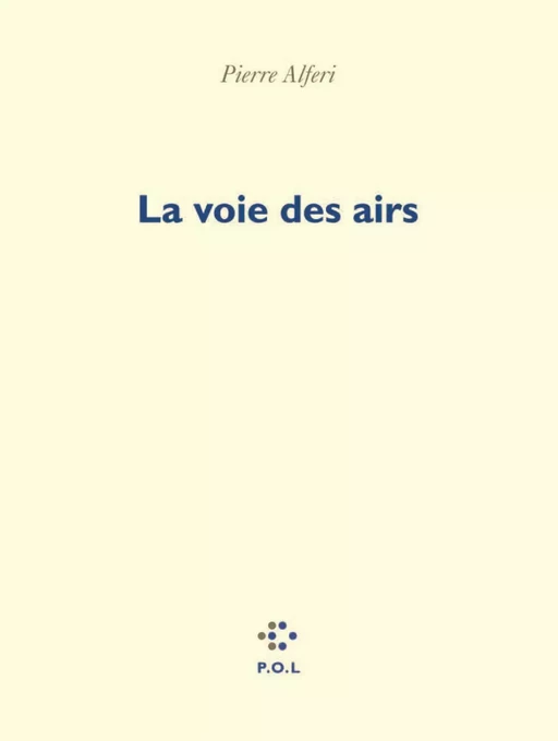 La Voie des airs - Pierre Alferi - POL Editeur