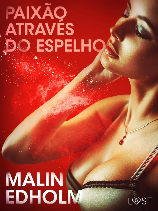 Paixão através do espelho – Conto Erótico - Malin Edholm - Saga Egmont International