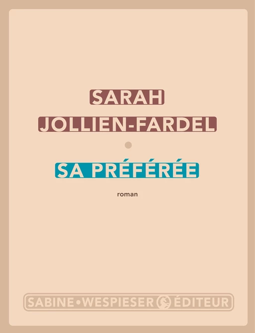 Sa préférée - Sarah Jollien-Fardel - Sabine Wespieser éditeur