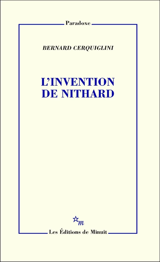 L'Invention de Nithard - Bernard Cerquiglini - Minuit