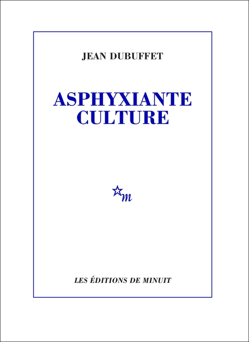 Asphyxiante culture - Jean Dubuffet - Minuit