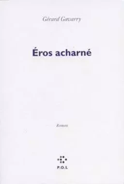 Éros acharné