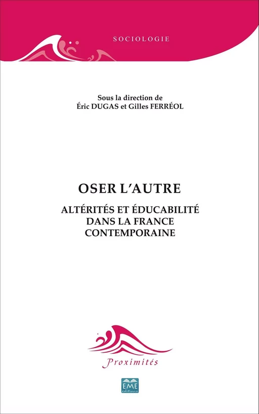 Oser l'autre - Eric Dugas, Gilles Ferréol - EME Editions