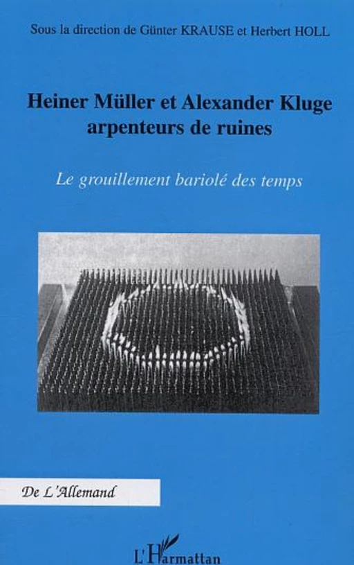 Heiner Müller et Alexander Kluge arpenteurs de ruines - Günter Krause, Herbert Holl - Editions L'Harmattan