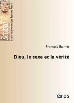 Dieu, le sexe et la vérité