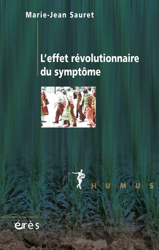 L'effet révolutionnaire du symptôme - Marie-Jean SAURET - Eres